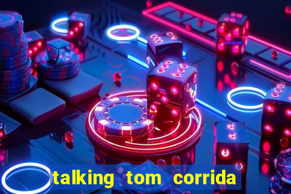 talking tom corrida do ouro dinheiro infinito